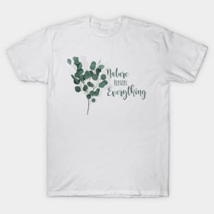 Nature Repairs Everything T-Shirt